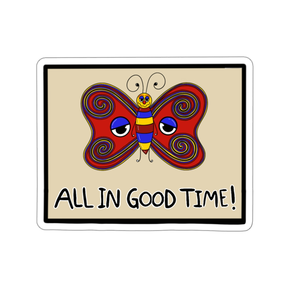 Butterfly Dude, All in Good Time Sticker