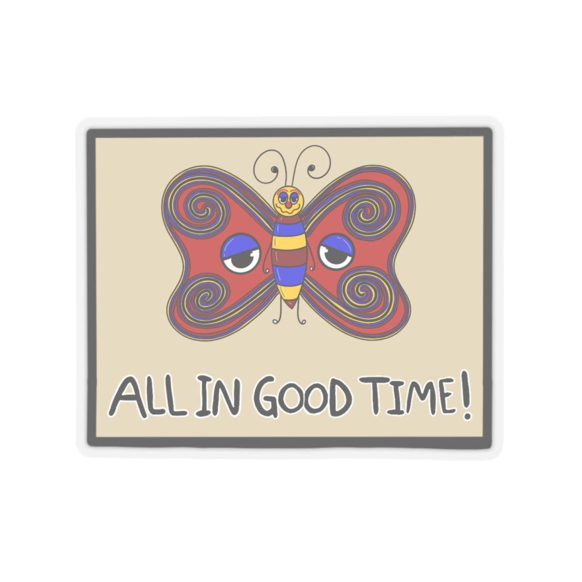 Butterfly Dude, All in Good Time Sticker